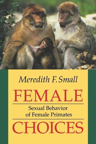 Female Choices Sexual Behavior Of Female Primates Meredith F Small