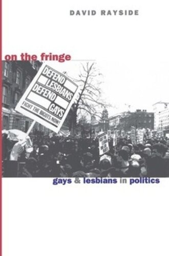 On The Fringe Gays And Lesbians In Politics David M Rayside