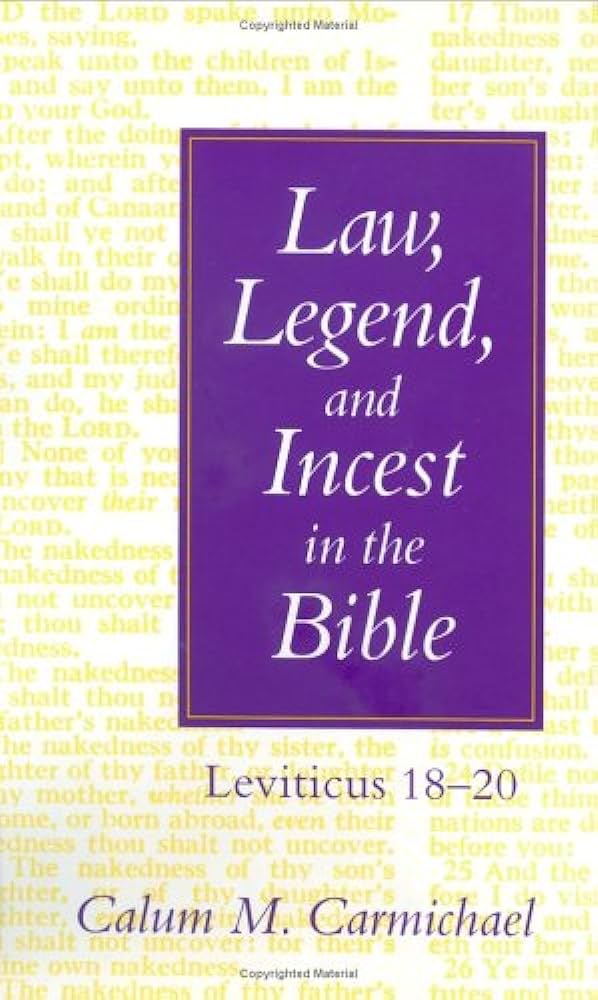 Law Legend And Incest In The Bible Leviticus 1820 Calum M Carmichael