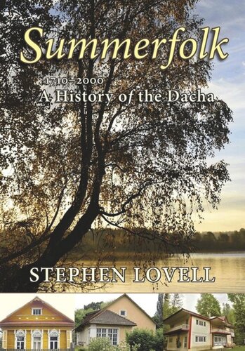 Summerfolk A History Of The Dacha 17102000 Stephen Lovell