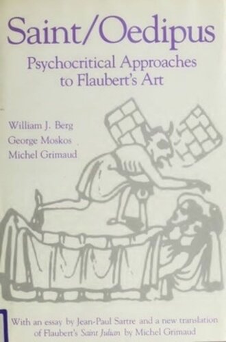 Saintoedipus Psychocritical Approaches To Flauberts Art William J Berg George M Moskos Michel Grimaud Jeanpaul Sartre