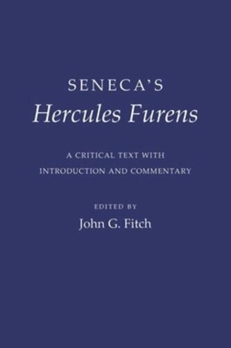 Senecas Hercules Furens A Critical Text With Introduction And Commentary Seneca John G Fitch
