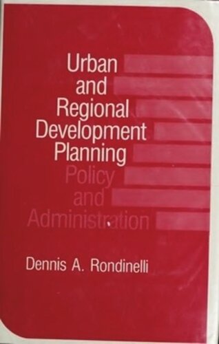 Urban And Regional Development Planning Policy And Administration Dennis A Rondinelli
