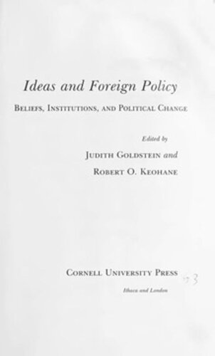 Ideas And Foreign Policy Beliefs Institutions And Political Change Judith Goldstein Editor Robert O Keohane Editor