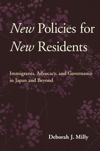 New Policies For New Residents Immigrants Advocacy And Governance In Japan And Beyond Deborah J Milly