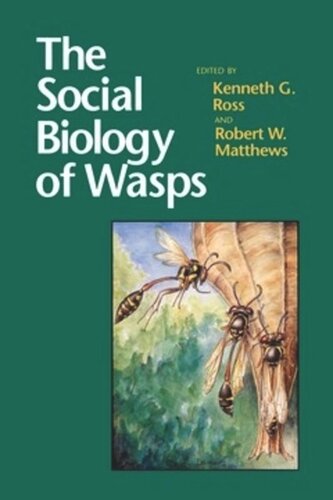The Social Biology Of Wasps Kenneth G Ross Editor Robert W Matthews Editor