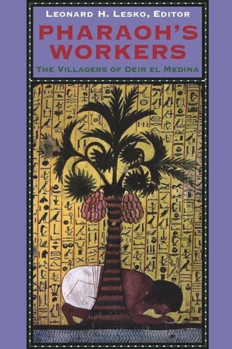 Pharaohs Workers The Villagers Of Deir El Medina Leonard H Lesko Editor