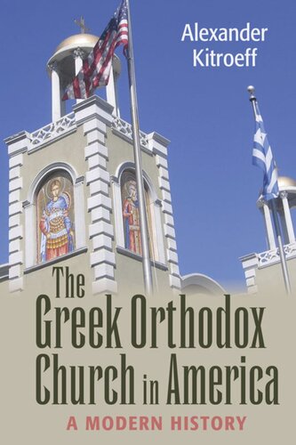 The Greek Orthodox Church In America A Modern History Alexander Kitroeff
