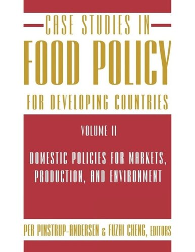Case Studies In Food Policy For Developing Countries Domestic Policies For Markets Production And Environment Per Pinstrupandersen Editor Fuzhi Cheng Editor
