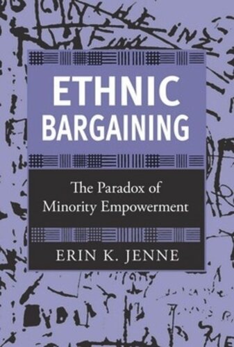 Ethnic Bargaining The Paradox Of Minority Empowerment Erin K Jenne