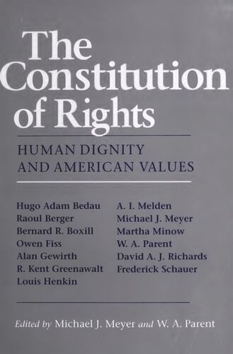 The Constitution Of Rights Human Dignity And American Values Michael J Meyer Editor William A Parent Editor