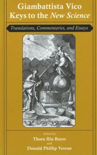 Giambattista Vico Keys To The New Science Translations Commentaries And Essays Giambattista Vico Editor Thora Ilin Bayer Editor Donald Phillip Verene Editor