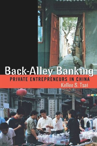 Backalley Banking Private Entrepreneurs In China Kellee S Tsai