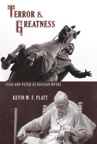 Terror And Greatness Ivan And Peter As Russian Myths Kevin M F Platt