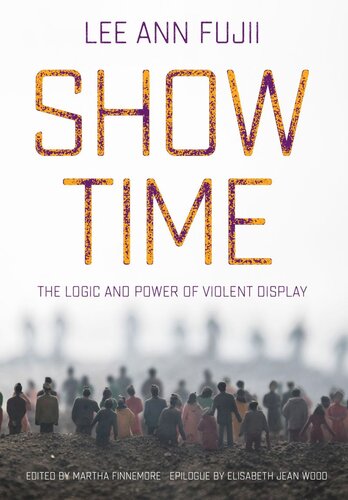 Show Time The Logic And Power Of Violent Display Lee Ann Fujii