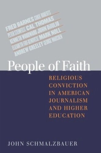 People Of Faith Religious Conviction In American Journalism And Higher Education John Schmalzbauer