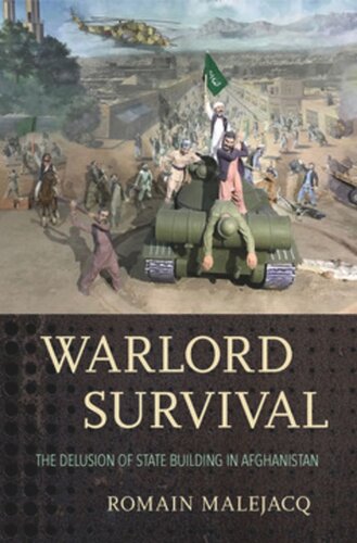 Warlord Survival The Delusion Of State Building In Afghanistan Romain Malejacq