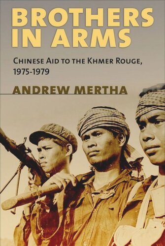 Brothers In Arms Chinese Aid To The Khmer Rouge 19751979 Andrew C Mertha