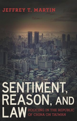 Sentiment Reason And Law Policing In The Republic Of China On Taiwan Jeffrey T Martin