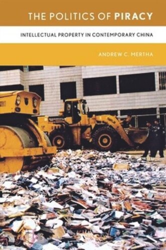 The Politics Of Piracy Intellectual Property In Contemporary China Andrew C Mertha