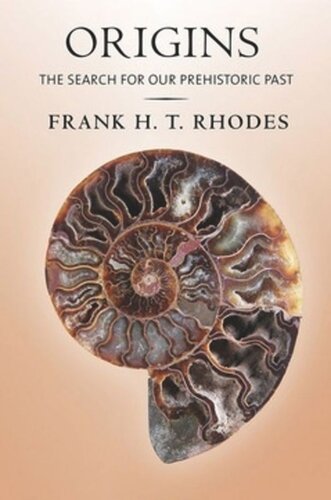 Origins The Search For Our Prehistoric Past Frank H T Rhodes