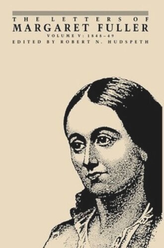 The Letters Of Margaret Fuller 18481849 Margaret Fuller Editor Robert N Hudspeth Editor