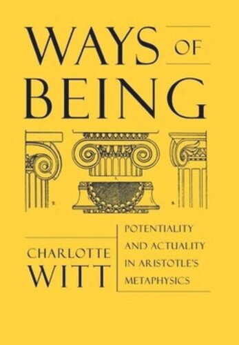 Ways Of Being Potentiality And Actuality In Aristotles Metaphysics Charlotte Witt