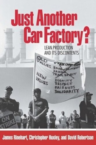Just Another Car Factory Lean Production And Its Discontents James Rinehart Christopher Huxley David Robertson