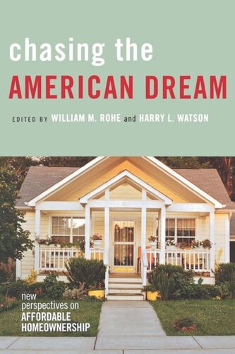 Chasing The American Dream New Perspectives On Affordable Homeownership William M Rohe Editor Harry L Watson Editor