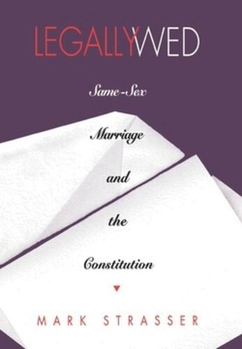 Legally Wed Samesex Marriage And The Constitution Mark Strasser