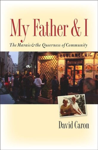 My Father And I The Marais And The Queerness Of Community David Caron