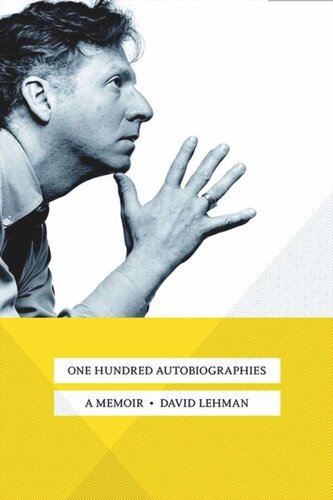 One Hundred Autobiographies A Memoir David Lehman