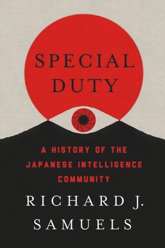 Special Duty A History Of The Japanese Intelligence Community Richard J Samuels