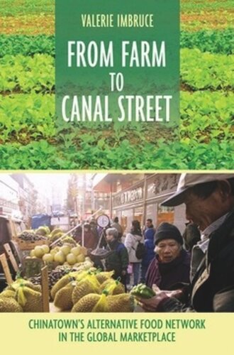 From Farm To Canal Street Chinatowns Alternative Food Network In The Global Marketplace Valerie Imbruce