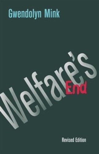 Welfares End Revised Edition Gwendolyn Mink