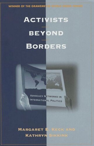 Activists Beyond Borders Advocacy Networks In International Politics Margaret E Keck Kathryn Sikkink