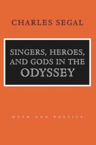 Singers Heroes And Gods In The Odyssey Charles Segal