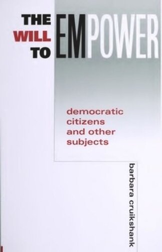 The Will To Empower Democratic Citizens And Other Subjects Barbara Cruikshank