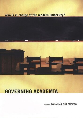 Governing Academia Who Is In Charge At The Modern University Ronald G Ehrenberg Editor