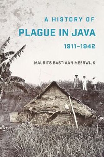 A History Of Plague In Java 19111942 Maurits Bastiaan Meerwijk