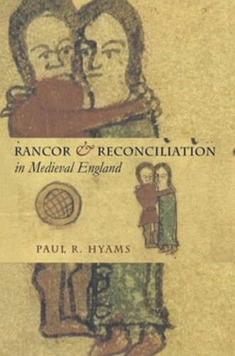 Rancor And Reconciliation In Medieval England Paul R Hyams