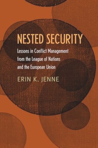 Nested Security Lessons In Conflict Management From The League Of Nations And The European Union Erin K Jenne