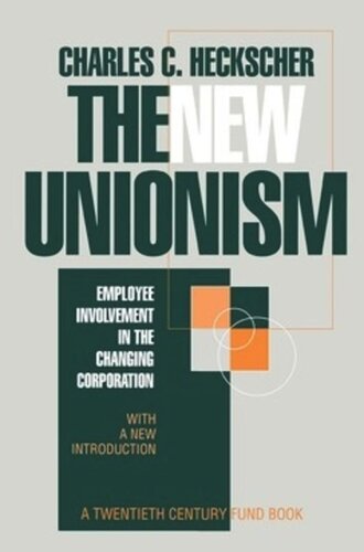 The New Unionism Employee Involvement In The Changing Corporation With A New Introduction Charles C Heckscher