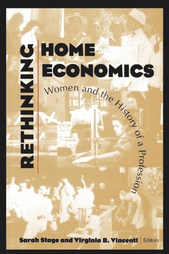 Rethinking Home Economics Women And The History Of A Profession Sarah Stage Editor Virginia B Vincenti Editor