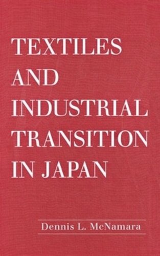 Textiles And Industrial Transition In Japan Dennis L Mcnamara