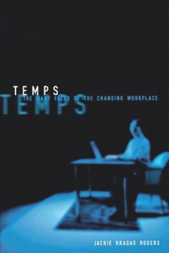 Temps The Many Faces Of The Changing Workplace Jackie Krasas
