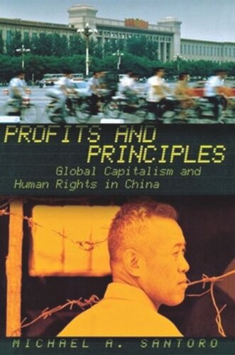 Profits And Principles Global Capitalism And Human Rights In China Michael A Santoro