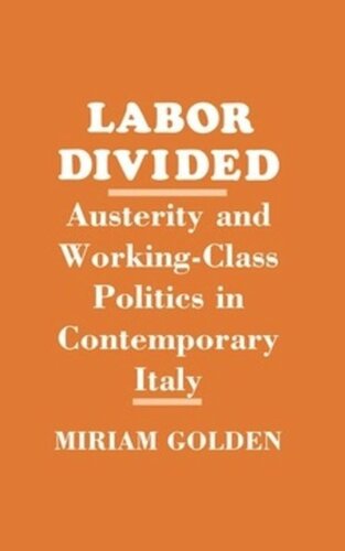 Labor Divided Austerity And Workingclass Politics In Contemporary Italy Miriam Golden