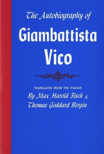 The Autobiography Of Giambattista Vico Giambattista Vico Max Harold Fisch Thomas Goddard Bergin