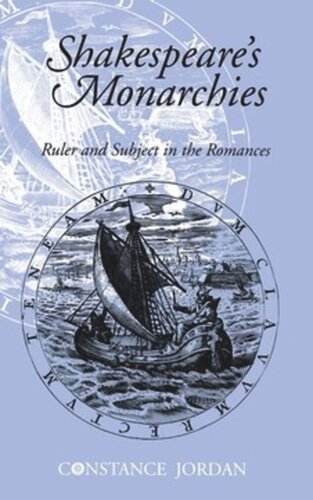 Shakespeares Monarchies Ruler And Subject In The Romances Constance Jordan